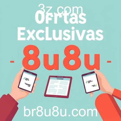 Ofertas Exclusivas 8u8u: O Guia Completo para Aproveitar as Melhores Promoções